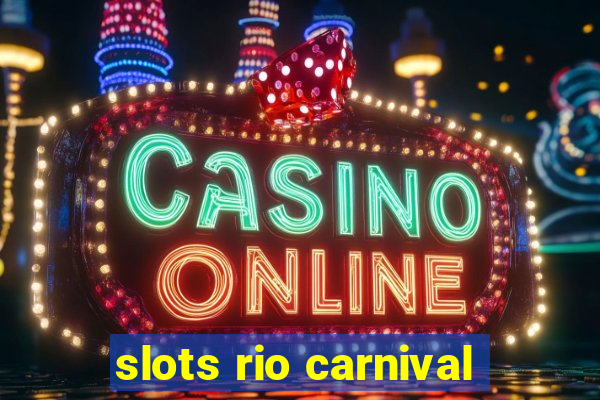 slots rio carnival